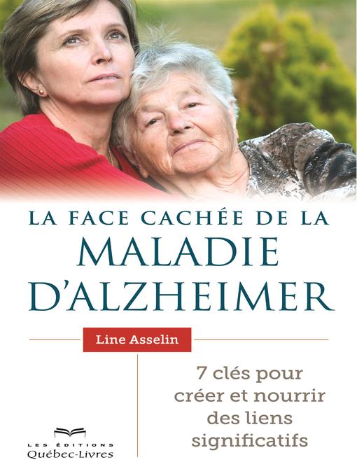Title details for La face cachée de la maladie d'Alzheimer by Line Asselin - Available